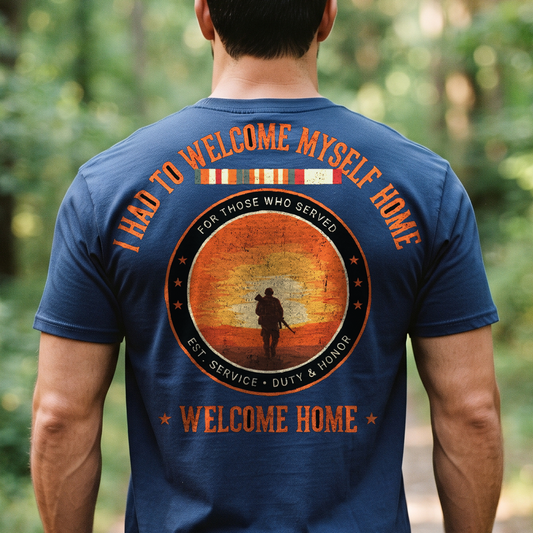 "I Had To Welcome Myself Home" T-Shirt – Vietnam Veteran Memorial Patriotic Gift