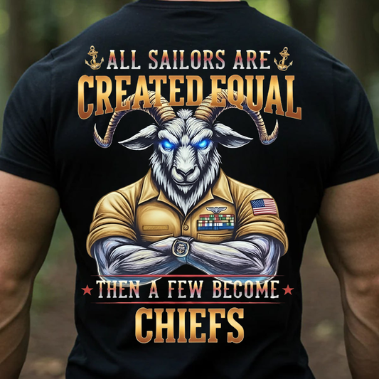US Navy Chief Goat Locker Shirt – All Sailors Are Created Equal Then A Few Become Chiefs, Gift for Veterans Day