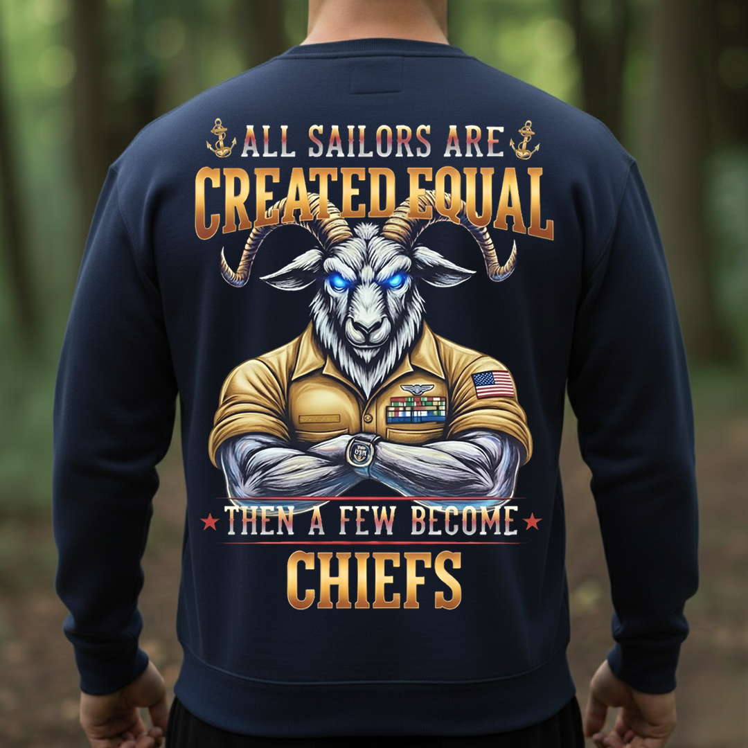 US Navy Chief Goat Locker Shirt – All Sailors Are Created Equal Then A Few Become Chiefs, Gift for Veterans Day
