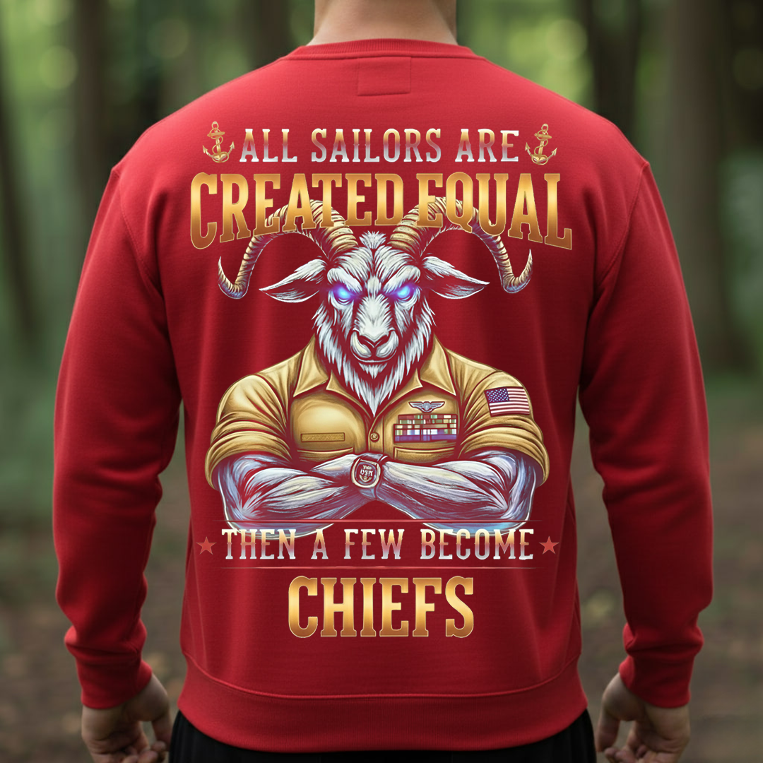 US Navy Chief Goat Locker Shirt – All Sailors Are Created Equal Then A Few Become Chiefs, Gift for Veterans Day