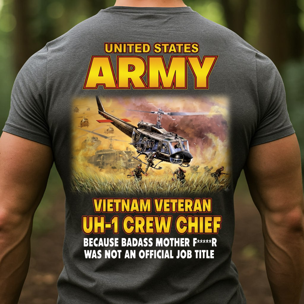 Vietnam Veteran UH-1 Crew Chief Army Shirt, Badass Military Helicopter Veteran, GIft for Veterans Day