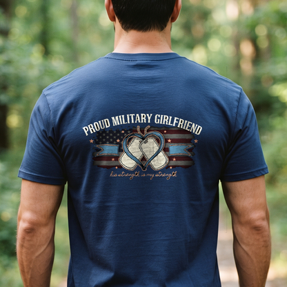 "Proud Military Girlfriend" T-Shirt – Military Family Pride Gift for Wife Mom Husband