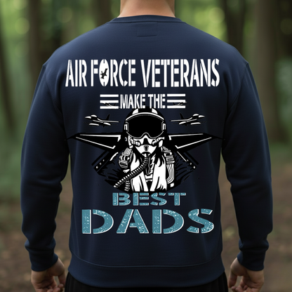Air Force Veterans Make The Best Dads Shirt – Military Dad Gift – Fighter Pilot Veteran T-Shirt, SweatShirt, Hoodie, Gift for Veterans Day
