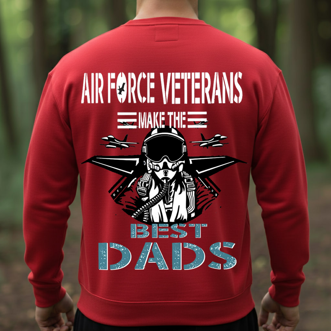Air Force Veterans Make The Best Dads Shirt – Military Dad Gift – Fighter Pilot Veteran T-Shirt, SweatShirt, Hoodie, Gift for Veterans Day