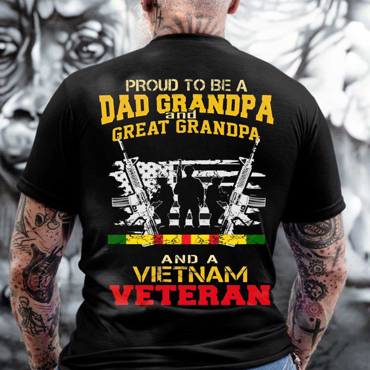 Proud to be a Dad Grandpa, a Great Grandpa and a VietNam Veteran T-Shirt, Patriotic Military Design,Gift for Veterans Day