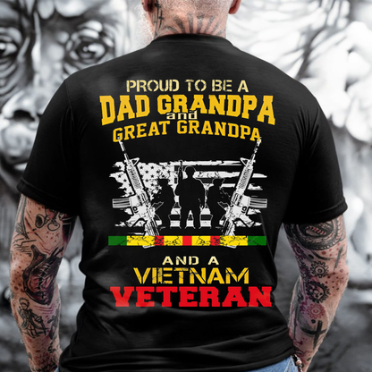 Proud to be a Dad Grandpa, a Great Grandpa and a VietNam Veteran T-Shirt, Patriotic Military Design,Gift for Veterans Day