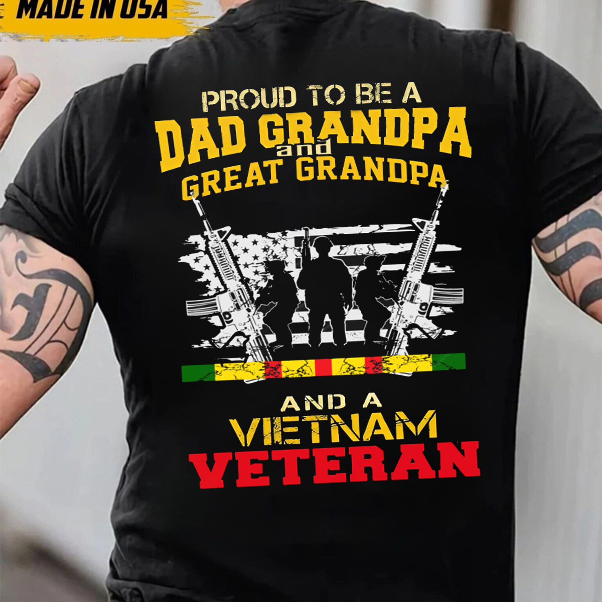 Proud to be a Dad Grandpa, a Great Grandpa and a VietNam Veteran T-Shirt, Patriotic Military Design,Gift for Veterans Day
