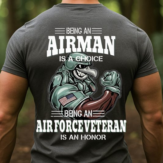Being an Airman Is a Choice Air Force Veteran Hono T-Shirt, SweatShirt, Hoodie, Gift for Veterans Day