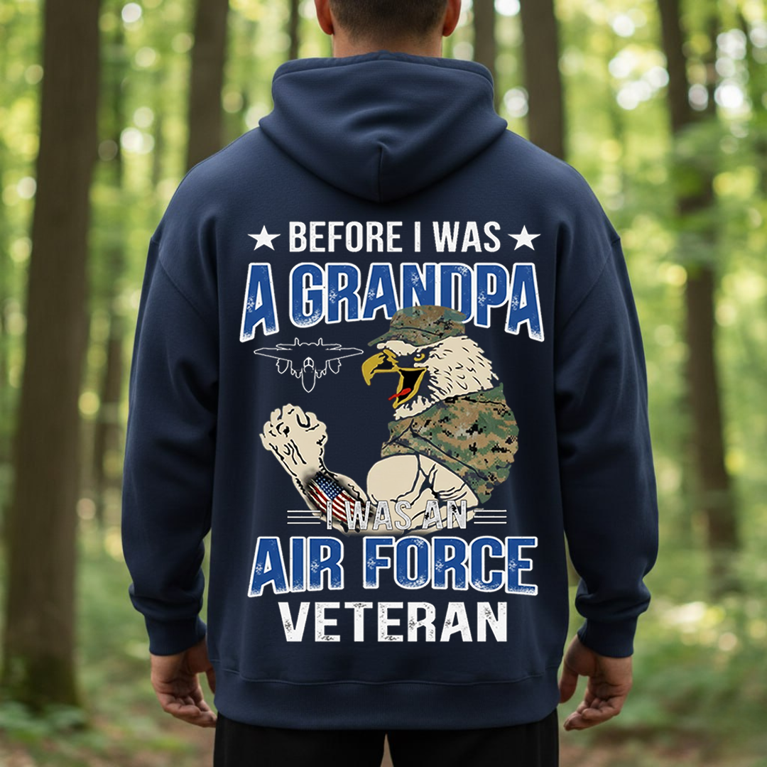 Before I Was A Grandpa, I Was An AIR FORCE Veteran, Proud USAF Military T-Shirt, SweatShirt, Hoodie, Gift for Veterans Day