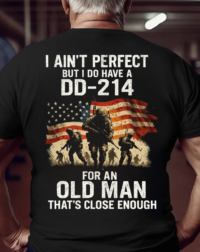 I Ain't Perfect But I Do Have A DD-214 T-Shirt, Military Patriotic Design, Perfect Gift for Veterans Day