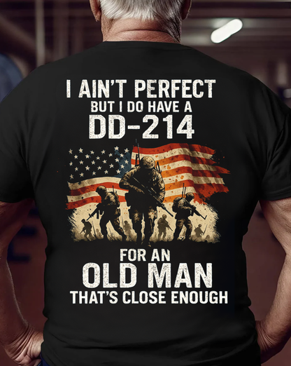 I Ain't Perfect But I Do Have A DD-214 T-Shirt, Military Patriotic Design, Perfect Gift for Veterans Day