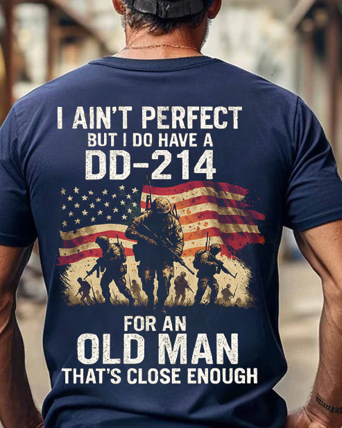 I Ain't Perfect But I Do Have A DD-214 T-Shirt, Military Patriotic Design, Perfect Gift for Veterans Day