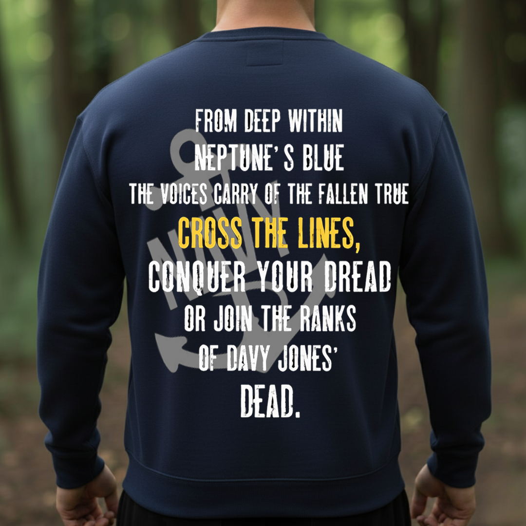 Neptune’s Blue Navy– Sailor Motivation Quote ‘Cross The Lines’ T-Shirt, SweatShirt, Hoodie, Gift for Veterans Day