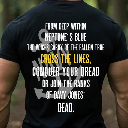Neptune’s Blue Navy– Sailor Motivation Quote ‘Cross The Lines’ T-Shirt, SweatShirt, Hoodie, Gift for Veterans Day
