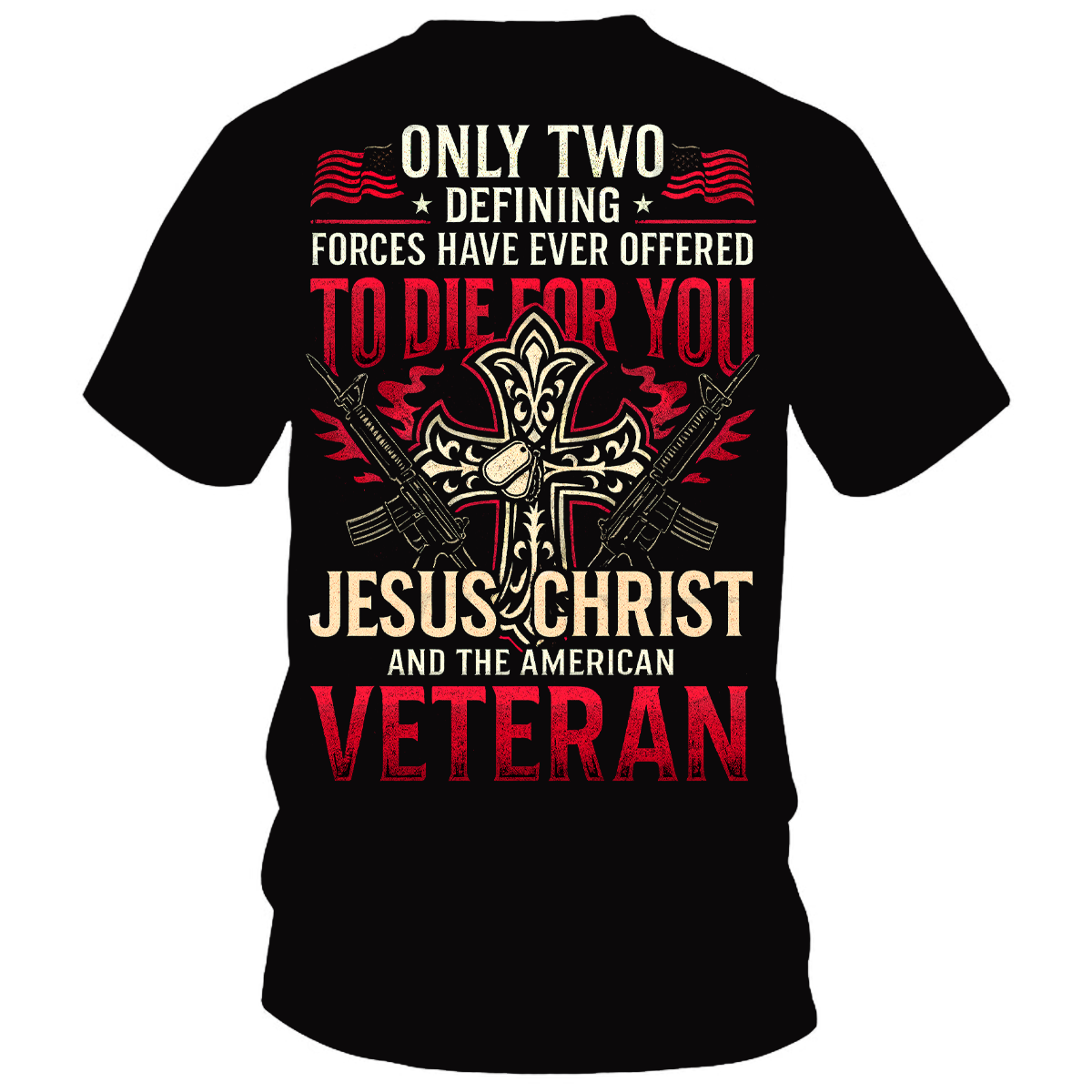 Only Jesus & Veteran Died for You Unisex T-shirt, USA Christian Military Tee