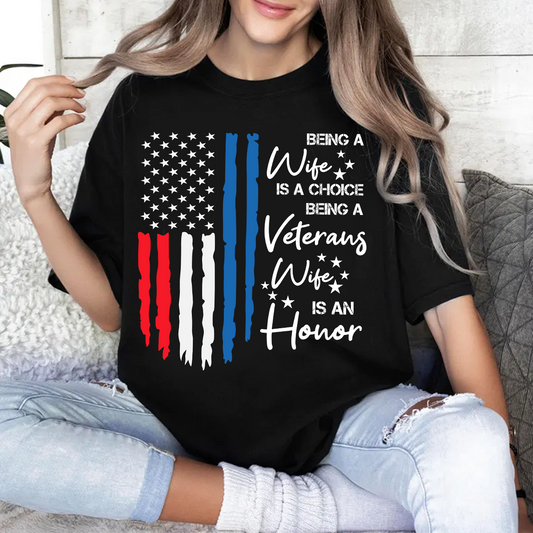 Being a Veterans Wife is an Honor T-Shirt – Patriotic American Flag Military Spouse Tee
