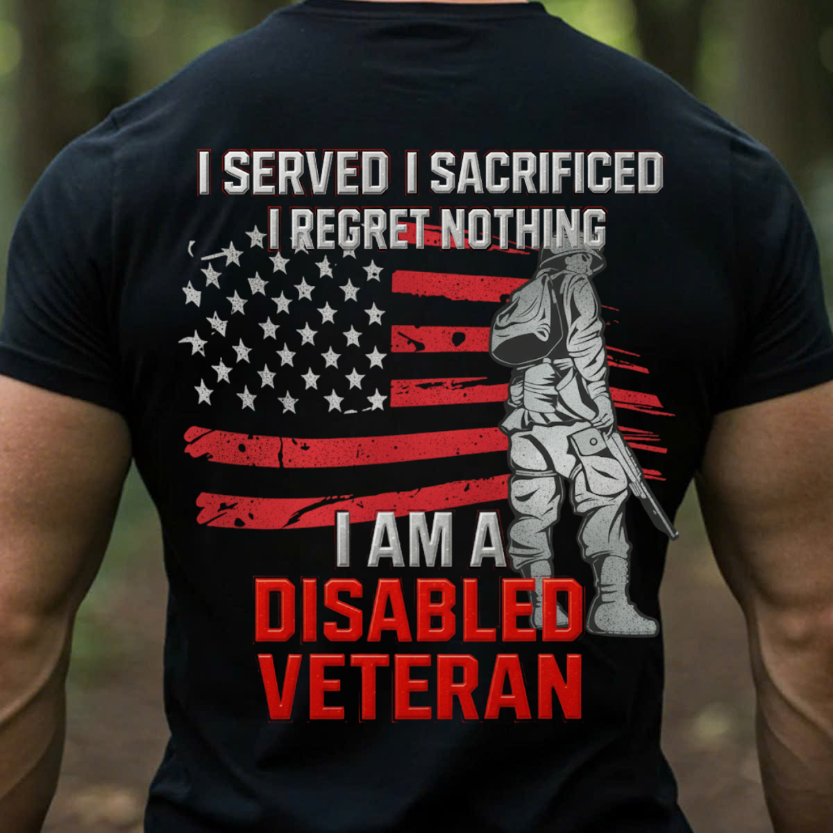 Proud Disabled Veteran, Served, Sacrificed No Regret T-Shirt, Gift for Veterans Day