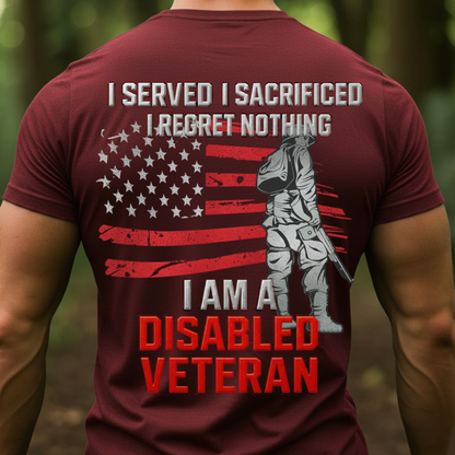 Proud Disabled Veteran, Served, Sacrificed No Regret T-Shirt, Gift for Veterans Day