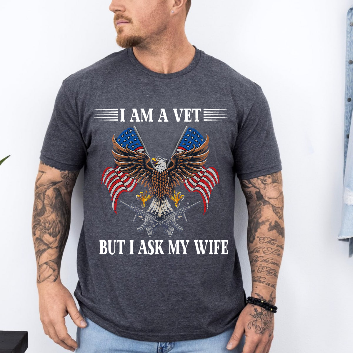 I Am a Vet But I Ask My Wife – Funny Veteran T-Shirt for Military Husbands