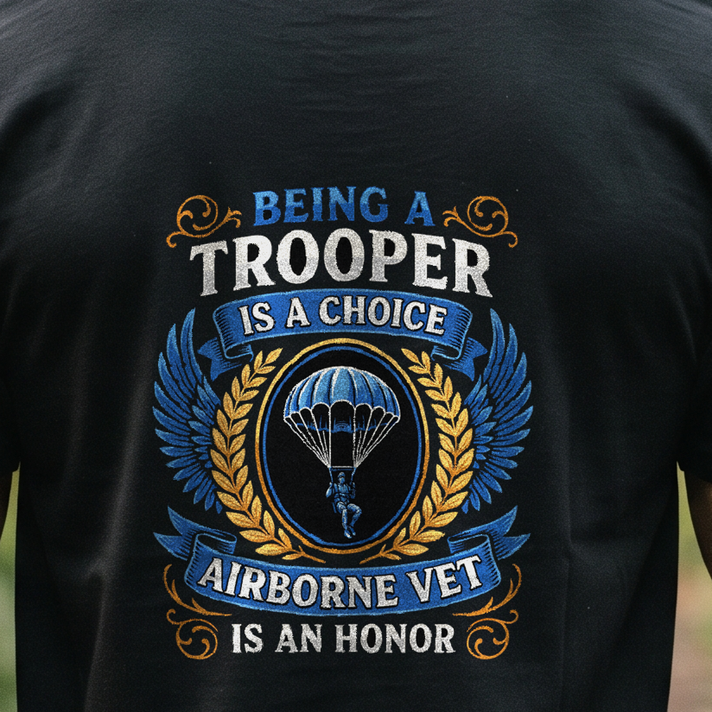 "Being a Trooper Is a Choice Being an Airborne Vet Is an Honor" T-Shirt – Military Veteran Pride Gift for Veterans Day