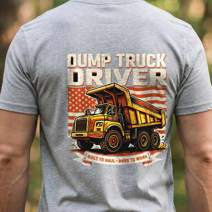"Dump Truck Driver" T-Shirt – Heavy Equipment Operator Blue Collar Worker Gift