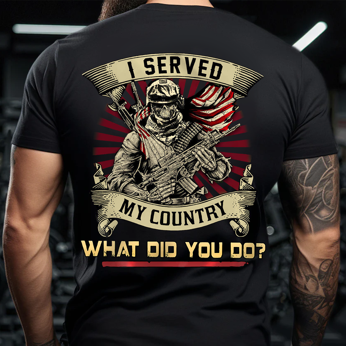 I Served My Country What Did You Do Shirt – Patriotic Military Veteran Tee for Men