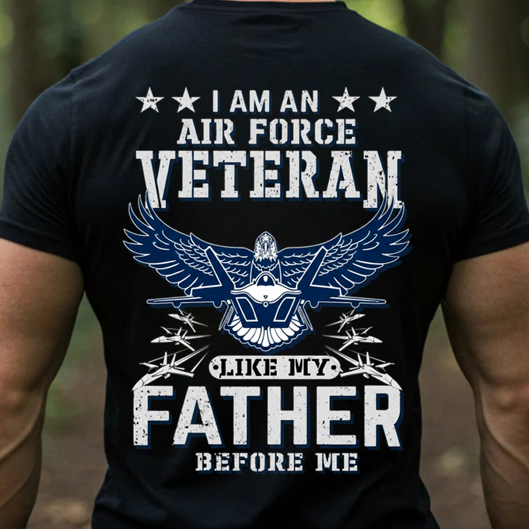 Air Force Veteran Like My Father Before Me, Proud USAF Military Family T-Shirt, SweatShirt, Hoodie, Gift for Veterans Day