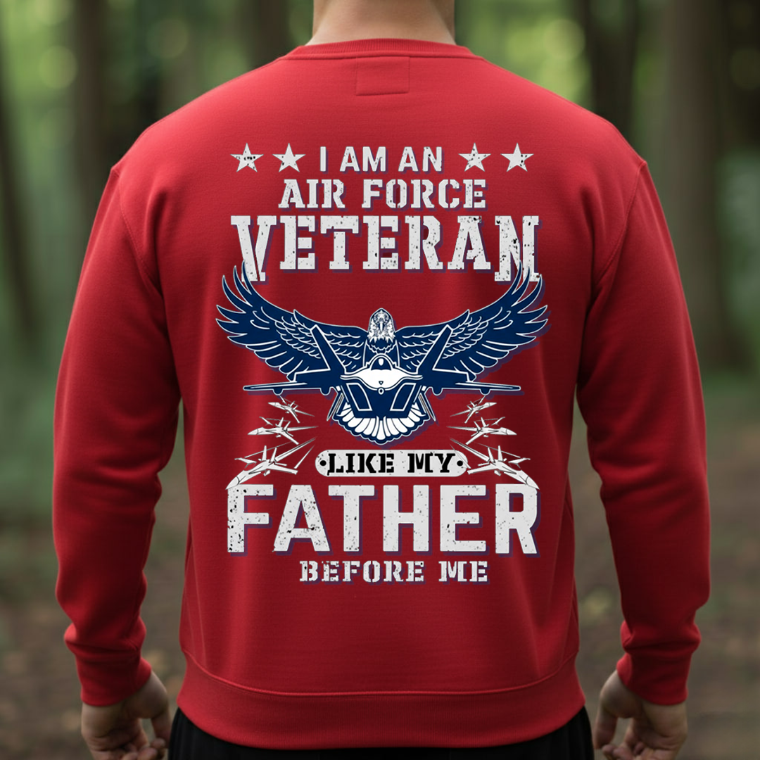 Air Force Veteran Like My Father Before Me, Proud USAF Military Family T-Shirt, SweatShirt, Hoodie, Gift for Veterans Day