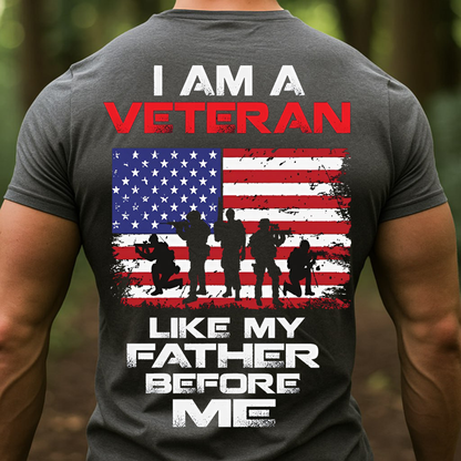 I Am Veteran Like My Father Before Me T-Shirt, Veteran and Flag Design, Idea Gift for Veterans Day