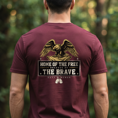 "Home Of The Free Because Of The Brave" T-Shirt – Patriotic Military Veteran Pride Gift for Veterans Day
