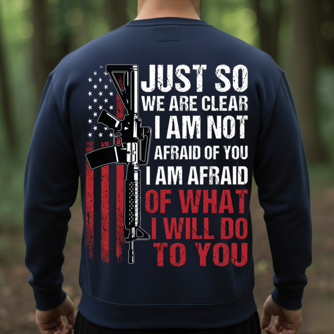 I’m Not Afraid of You Shirt – Tactical Rifle Patriotic T-Shirt, SweatShirt, Hoodie, Gift for Veterans Day