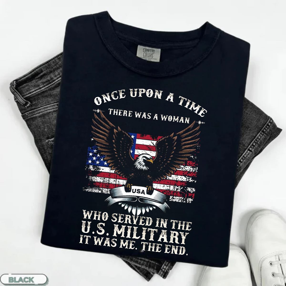 Once Upon a Time There Was a Woman Who Served in the U.S. Military T-Shirt, Patriotic Military Design for Female Veteran, Gift Idea for Veterans Day