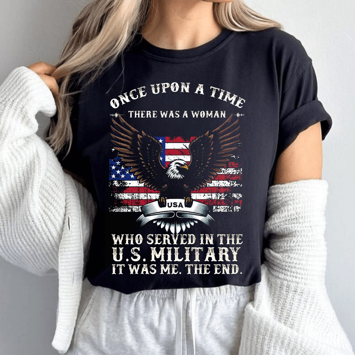 Once Upon a Time There Was a Woman Who Served in the U.S. Military T-Shirt, Patriotic Military Design for Female Veteran, Gift Idea for Veterans Day