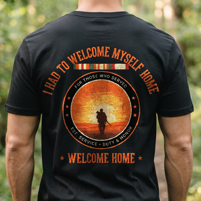"I Had To Welcome Myself Home" T-Shirt – Vietnam Veteran Memorial Patriotic Gift