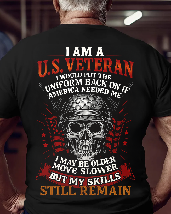 U.S. Veteran Skills that Never Fade Veteran Shirt, Military Quote Tee, Patriotic Gift for American Soldier