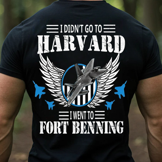 Air Force Veteran – I Went to Fort Benning Not Harvard – Proud Training Base T-Shirt, SweatShirt, Hoodie, Gift for Veterans Day