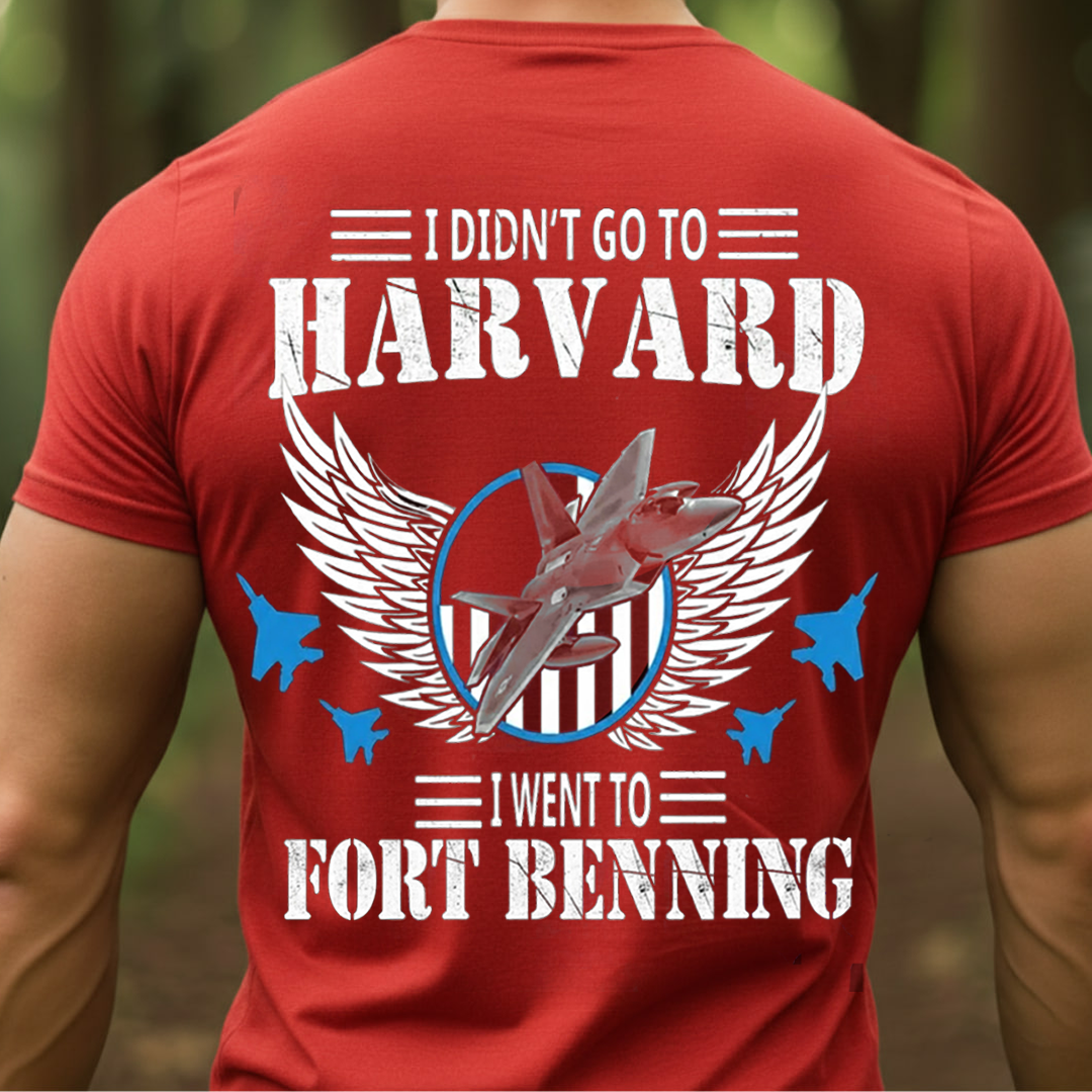 Air Force Veteran – I Went to Fort Benning Not Harvard – Proud Training Base T-Shirt, SweatShirt, Hoodie, Gift for Veterans Day
