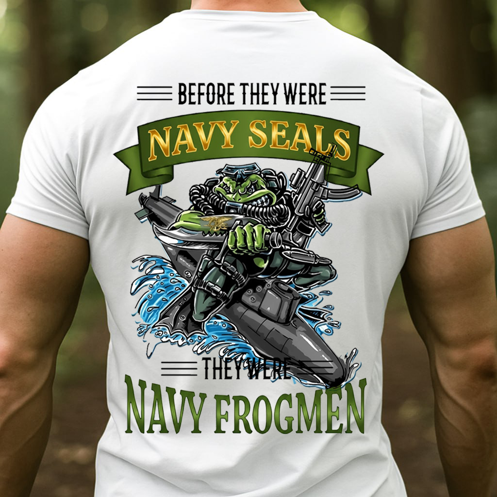 Before They Were Navy SEALs They Were Navy Frogmen T-Shirt – U.S. Navy Diver Heritage Veteran Shirt, Gift for Veterans Day