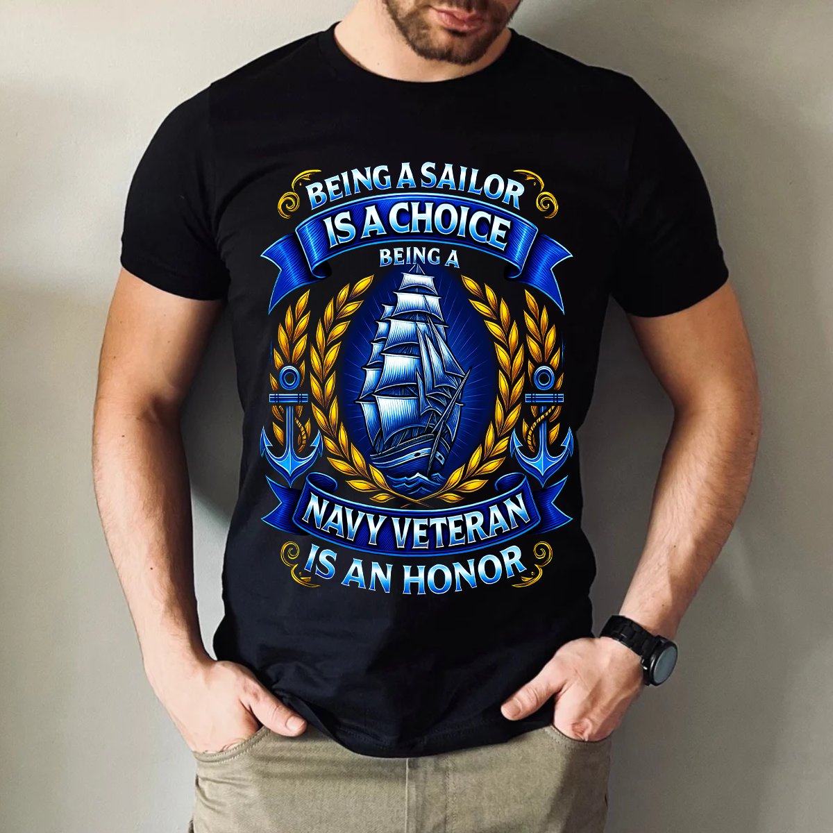 Being a Sailor Is a Choice Front Design – Navy Veteran Honor T-Shirt - Patriotic Military Tee for Veterans