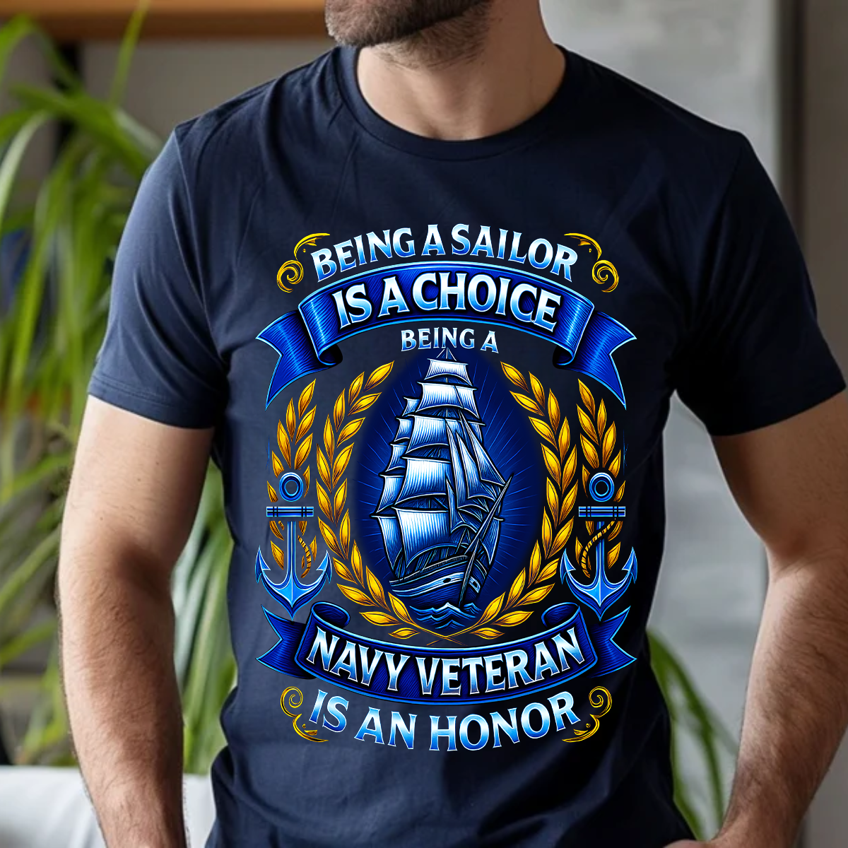 Being a Sailor Is a Choice Front Design – Navy Veteran Honor T-Shirt - Patriotic Military Tee for Veterans