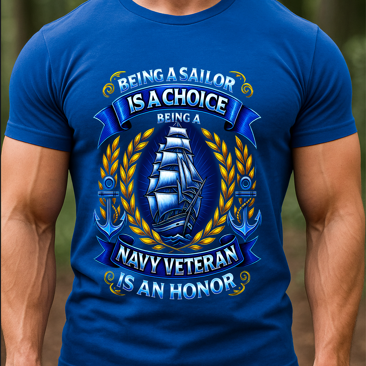 Being a Sailor Is a Choice Front Design – Navy Veteran Honor T-Shirt - Patriotic Military Tee for Veterans
