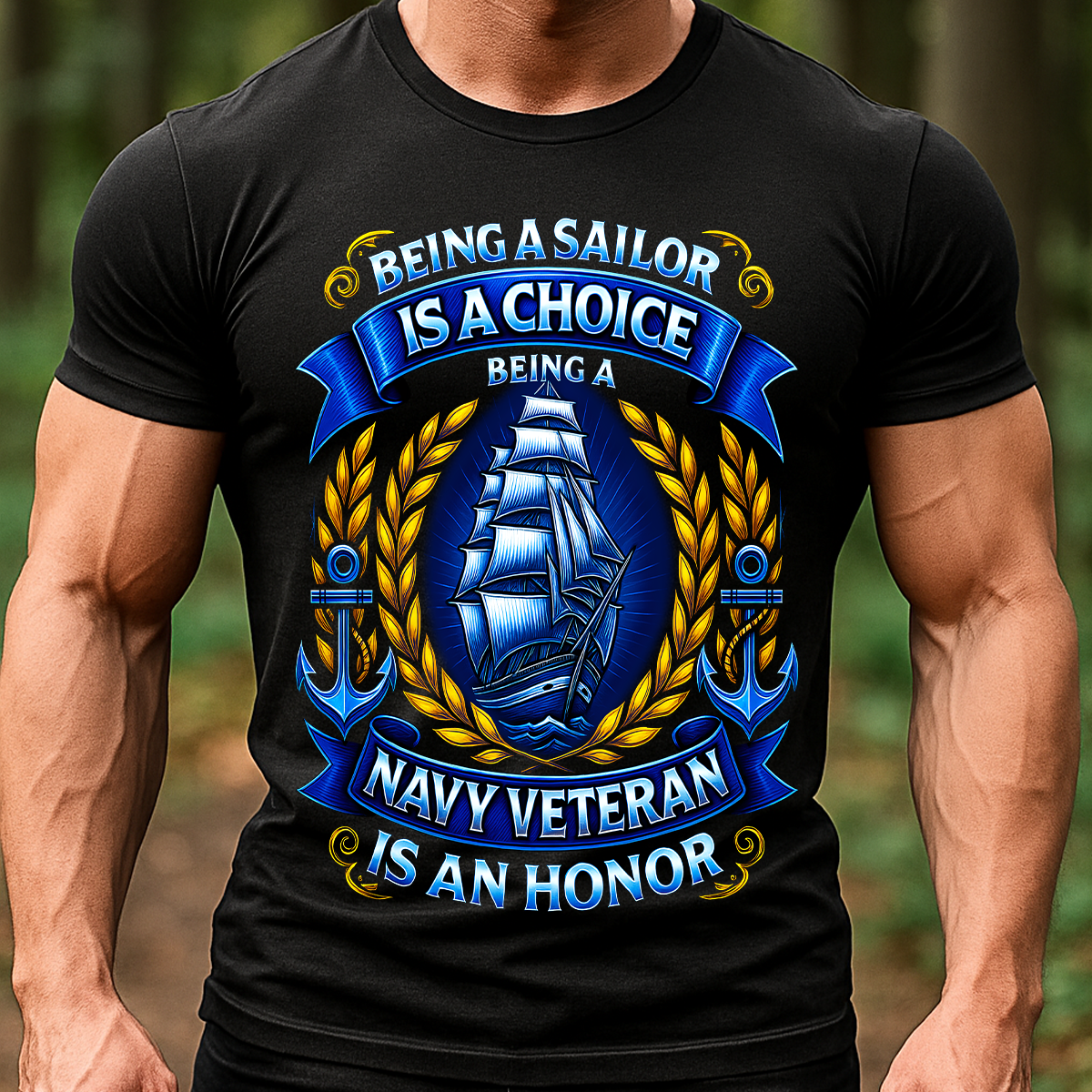 Being a Sailor Is a Choice Front Design – Navy Veteran Honor T-Shirt - Patriotic Military Tee for Veterans
