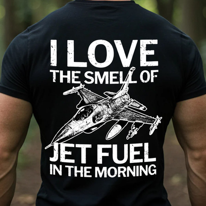 I Love the Smell of Jet Fuel Shirt, Fighter Jet Air Force Veteran, USAF T-Shirt, SweatShirt, Hoodie, Gift for Veterans Day