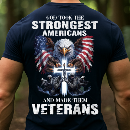 God Took the Strongest Americans T-Shirt – Patriotic Eagle Cross Design, Military Veterans Tribute, American Flag Tee