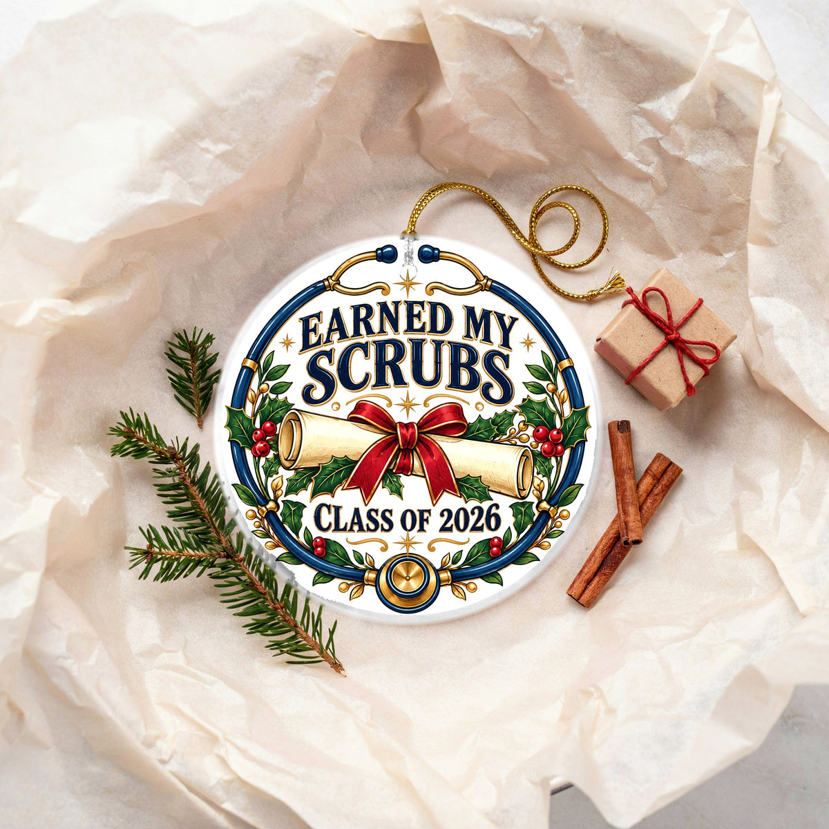 Earned My Scrubs Nursing Graduation Class of 2026 Ceramic Holiday Ornament