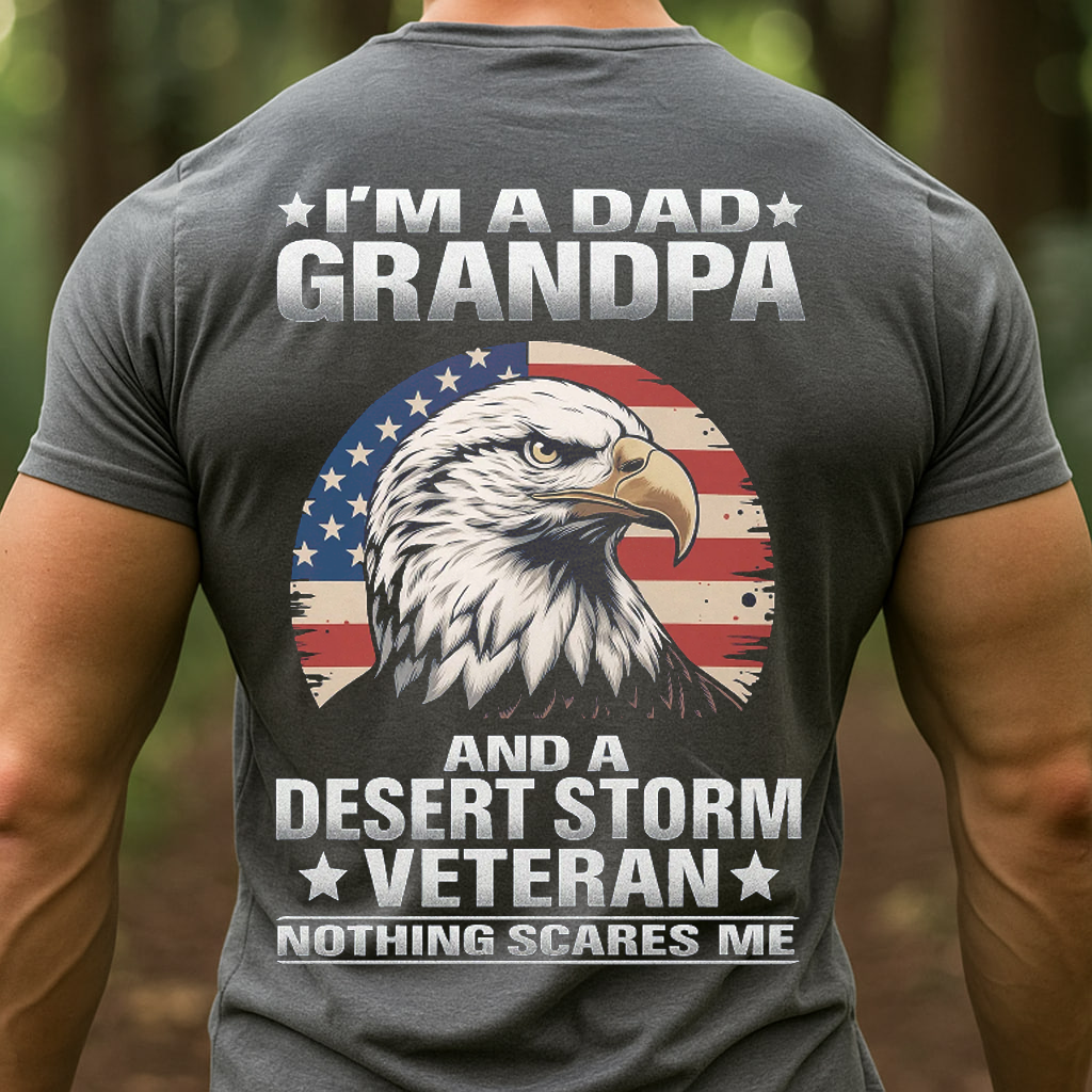 I'm a Dad, Grandpa and a Desert Storm Veteran T-Shirt, Veteran Pride Design, Gift Idea for Veterans Day