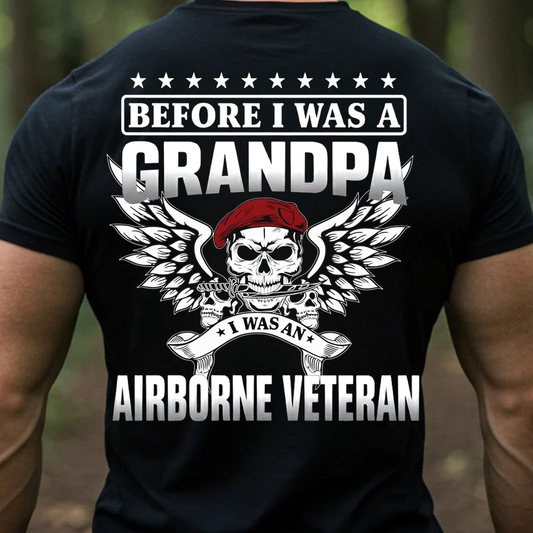 Airborne Veteran Grandpa T-Shirt, Before I Was A Grandpa I Was AN Airborne, Gift for Veterans Day