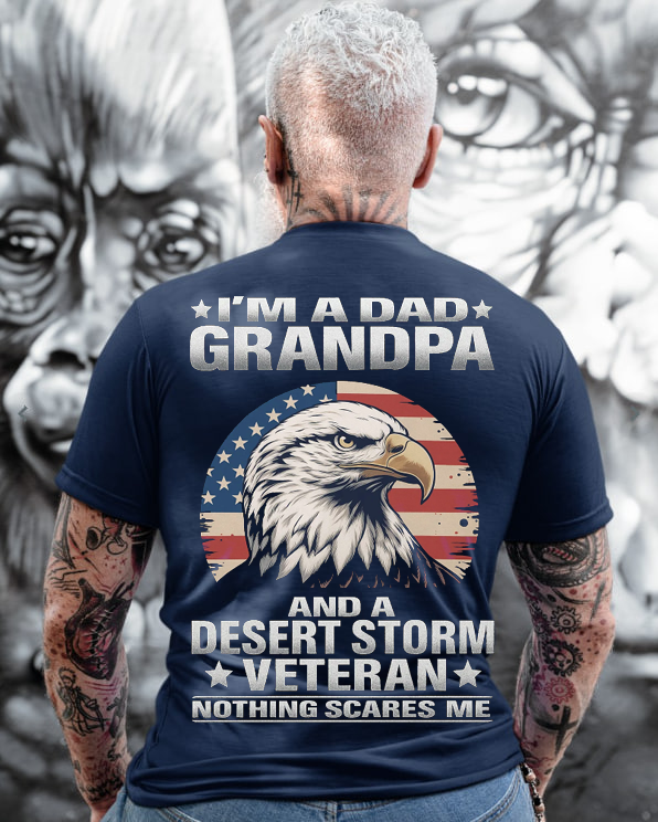 I'm a Dad, Grandpa and a Desert Storm Veteran T-Shirt, Veteran Pride Design, Gift Idea for Veterans Day