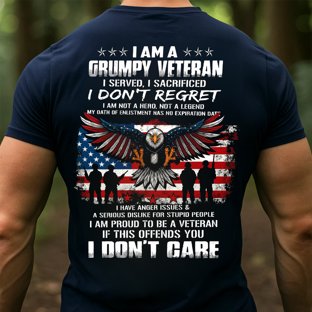I am a Grumpy Veteran, I served, I sacrificed Don't Regret T-Shirt, Military Patriotic Design, Perfect Gift for Veterans Day
