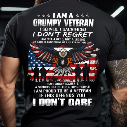 I am a Grumpy Veteran, I served, I sacrificed Don't Regret T-Shirt, Military Patriotic Design, Perfect Gift for Veterans Day